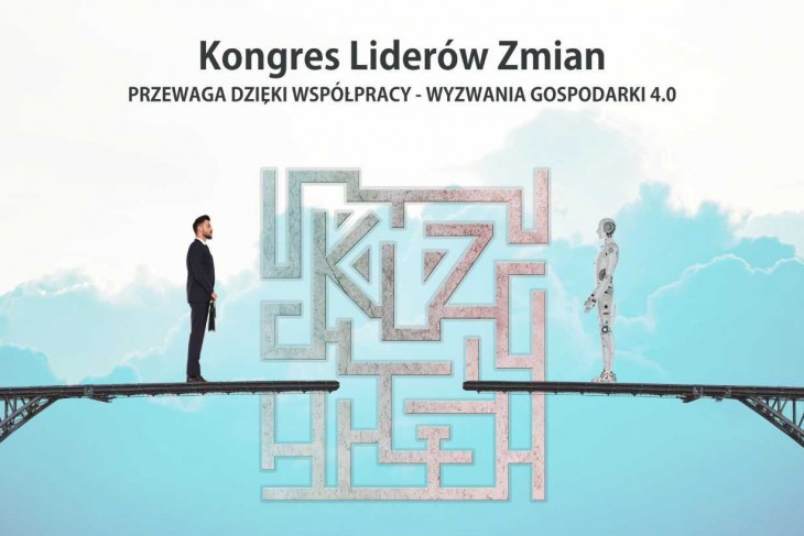 Przewaga dzięki współpracy - wyzwania Gospodarki 4.0, czyli III Kongres Liderów Zmian